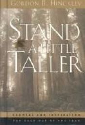 book cover of Stand a Little Taller by Gordon B. Hinckley