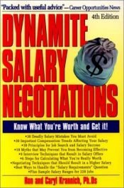 book cover of Dynamite Salary Negotiations, 4th Edition: Know What You're Worth and Get It! by Ronald L. Krannich