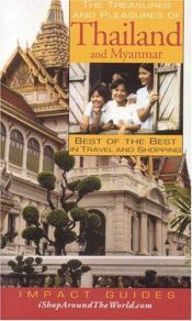 book cover of The Treasures and Pleasures of Thailand and Myanmar: Best of the Best in Travel and Shopping (Impact Guides) by Ronald L. Krannich