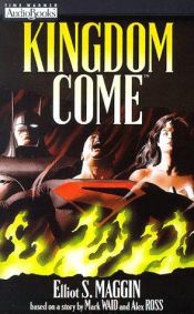 book cover of Kingdom Come (prose novel) by Elliot S. Maggin