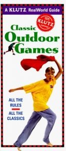 book cover of Classic Outdoor Games (Realworld Guides) by Inc. Klutz