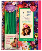 book cover of Tissue Paper Flowers Good Enough to Fool Bees by Inc. Klutz