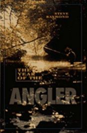 book cover of The year of the angler by Steve Raymond