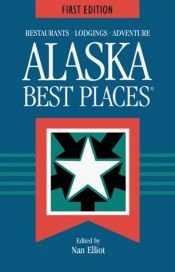 book cover of Alaska best places by Nan Elliot