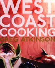 book cover of West Coast Cooking by Greg Atkinson