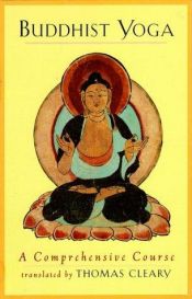 book cover of Buddhist yoga : a comprehensive course by Thomas Cleary