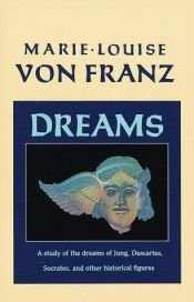 book cover of Dreams: A Study of the Dreams of Jung, Descartes, Socrates, and Other Historical Figures (C.G. Jung Foundation Book) by Marie-Louise von Franz