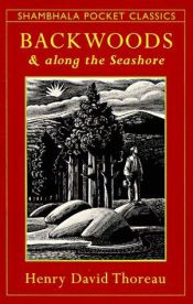 book cover of Backwoods and along the seashore by Henry Thoreau