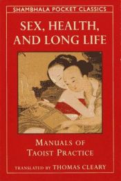 book cover of SEX, HEALTH & LONG LIFE (Shambhala Pocket Classics) by Thomas Cleary