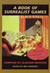 book cover of A book of surrealist games : including the little surrealist dictionary by Alastair Brotchie