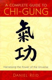 book cover of A Complete Guide to Chi-Gung by Daniel Reid