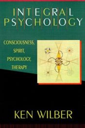 book cover of Integral psychology by 켄 윌버