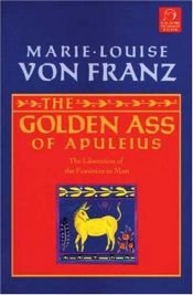 book cover of Golden Ass of Apuleius: The Liberation of the Feminine in Man (C. G. Jung Foundation Books) by マリー＝ルイズ・フォン・フランツ