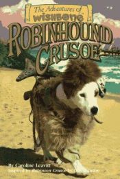 book cover of Robinhound Crusoe (Adventures of Wishbone #4) by Caroline Leavitt