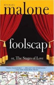 book cover of Foolscap, or, The stages of love by Michael Malone