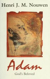 book cover of Adam Gods Beloved by Henri Nouwen