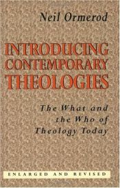 book cover of Introducing Contemporary Theologies: The What And The Who Of Theology Today by Neil Ormerod