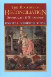 book cover of The Ministry of Reconciliation: Strategies and Spirituality by Robert J Schreiter