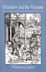 book cover of Matthew and the Margins: A Sociopolitical and Religious Reading (Bible and Liberation Series) by Warren Carter