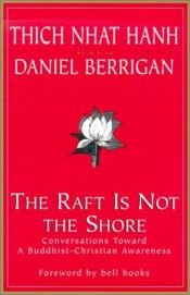 book cover of The Raft Is Not the Shore : Conversations Toward a Buddhist-Christian Awareness by Thich Nhat Hanh