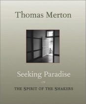 book cover of Seeking Paradise: The Spirit of the Shakers by توماس مرتون