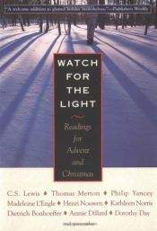 book cover of Watch For The Light: Readings For Advent And Christmas by Дитрих Бонхёффер
