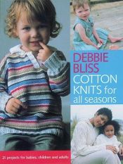 book cover of Cotton Knits for All Seasons by Debbie Bliss