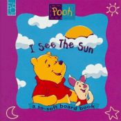 book cover of I See the Sun: I See the Sun a Pooh Book by Mouse Works