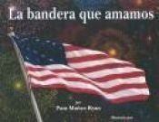 book cover of La Bandera que Amamos by Pam Munoz Ryan