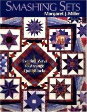 book cover of Smashing Sets: Exciting Ways to Arrange Quilt Blocks by Margaret Miller