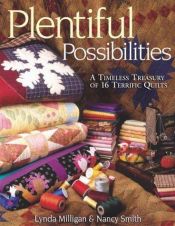 book cover of Plentiful possibilities : a timeless treasury of 16 terrific quilts by Lynda Milligan