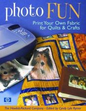 book cover of Photo Fun: Print Your Own Fabric for Quilts & Crafts by Hewlett-Packard Company