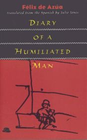 book cover of Diary Of A Humiliated Man by Felix de Azua.