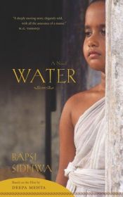 book cover of Water: A Novel Based on the Film by Deepa Mehta by Bapsi Sidhwa