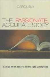 book cover of The Passionate, Accurate Story by Carol Bly