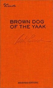 book cover of Brown Dog of the Yaak : Essays on Art and Activism by Rick Bass