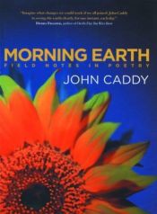 book cover of Morning Earth: Field Notes in Poetry by John Caddy