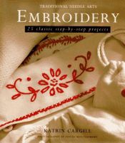 book cover of Embroidery : 25 classic step-by-step projects by Katrin Cargill