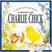 book cover of An Adventure with Charlie Chick (A Peek and Find Book) by Maurice Pledger