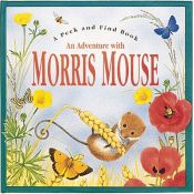 book cover of An Adventure With Morris Mouse (A Peek and Find Book) by Maurice Pledger