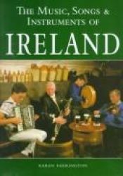 book cover of The Music, Songs, & Instruments of Ireland by Karen Farrington