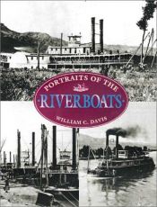 book cover of Portraits of the riverboats by William C. Davis
