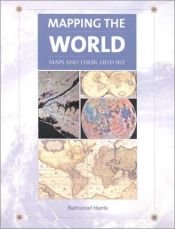 book cover of Mapping the world: maps and their history by Nathaniel Harris