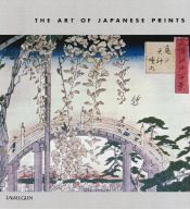 book cover of The art of Japanese prints by Nigel Cawthorne