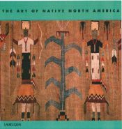 book cover of The art of native North America by Nigel Cawthorne