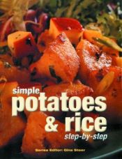 book cover of Simple Potatoes & Rice: Step-By-Step by Gina Steer