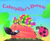 book cover of Caterpillar's Dream by Keith Faulkner
