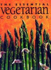 book cover of The Essential Vegetarian Cookbook (Essential series) (Essential Cookbook) by Whitecap Books