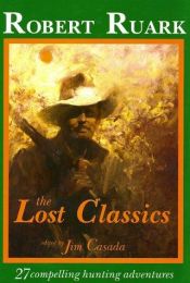 book cover of The Lost Classics by Robert Ruark