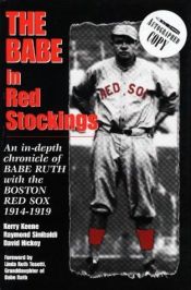 book cover of The Babe in Red Stockings: An In-Depth Chronicle of Babe Ruth With the Boston Red Sox, 1914-1919 by Kerry Keene